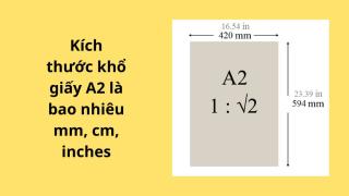 Kích thước khổ giấy A2 là bao nhiêu cm?