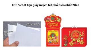 TOP 5 chất liệu giấy in lịch tết phổ biến nhất 2026