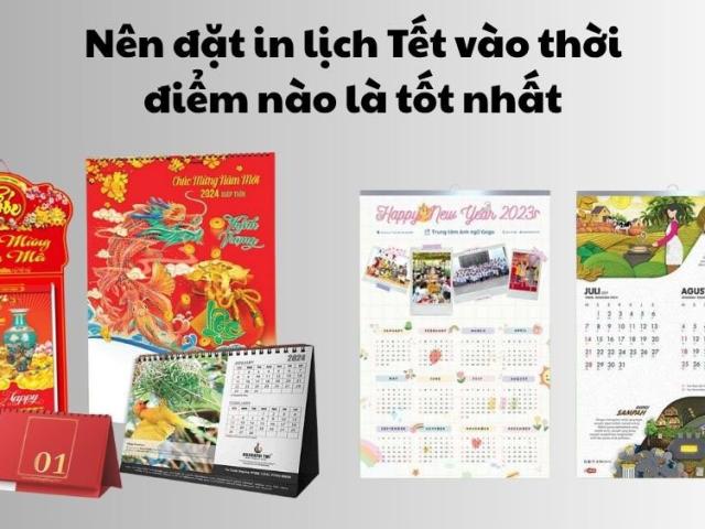 Nên đặt in lịch Tết vào thời điểm nào là tốt nhất 2026?
